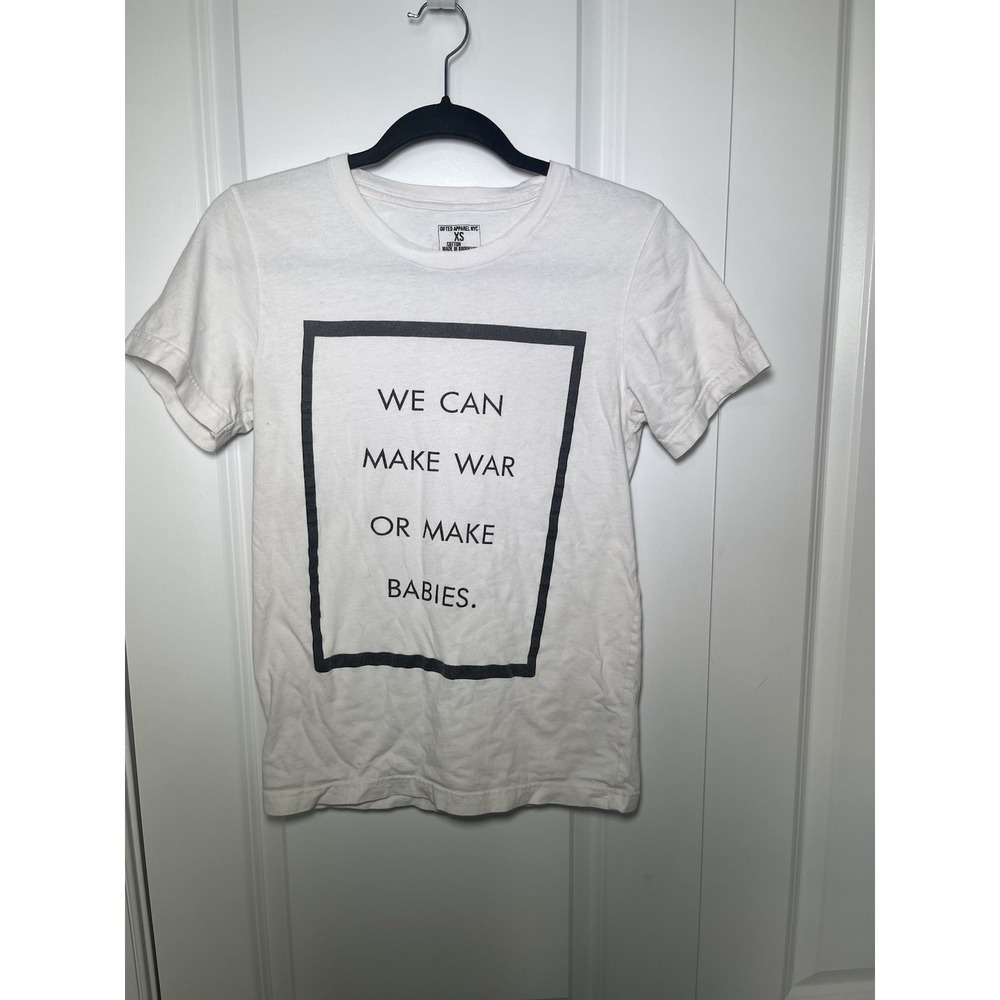 Gifted Apparel NYC Tee Shirt Size XS Graphic We Can Make War or Make Babies